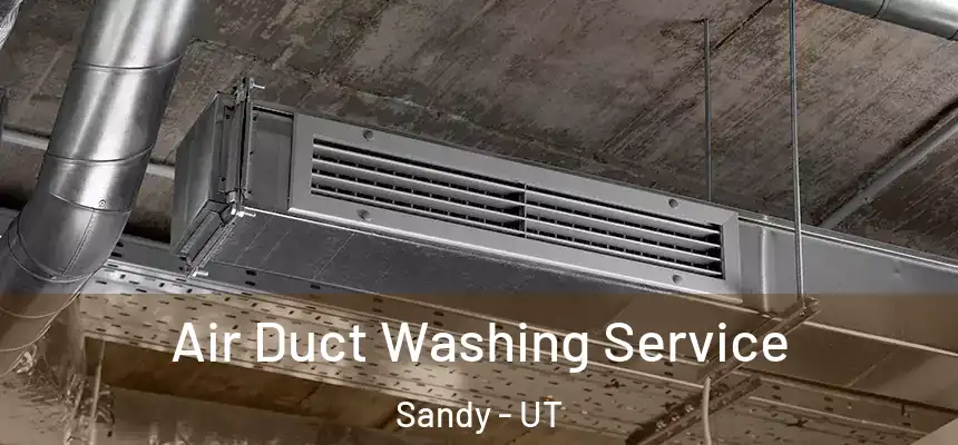  Air Duct Washing Service Sandy - UT