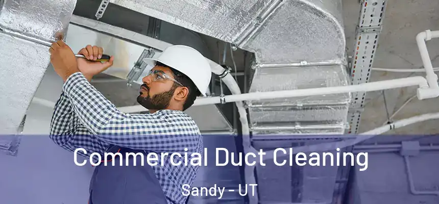  Commercial Duct Cleaning Sandy - UT
