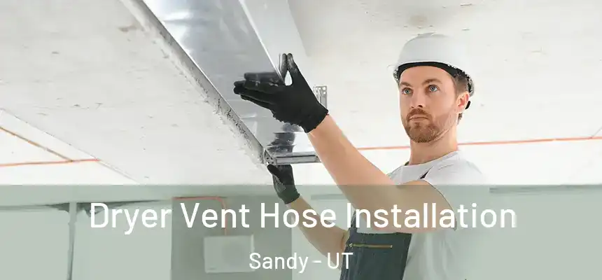 Dryer Vent Hose Installation Sandy - UT