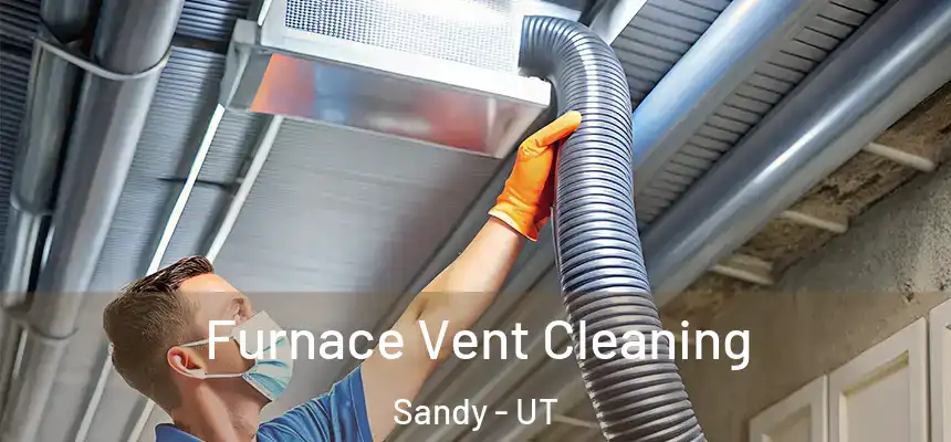 Furnace Vent Cleaning Sandy - UT