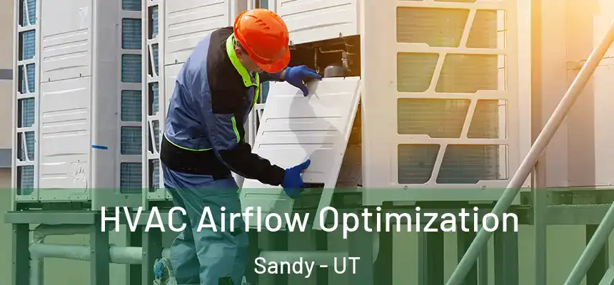  HVAC Airflow Optimization Sandy - UT