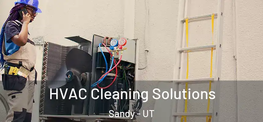  HVAC Cleaning Solutions Sandy - UT