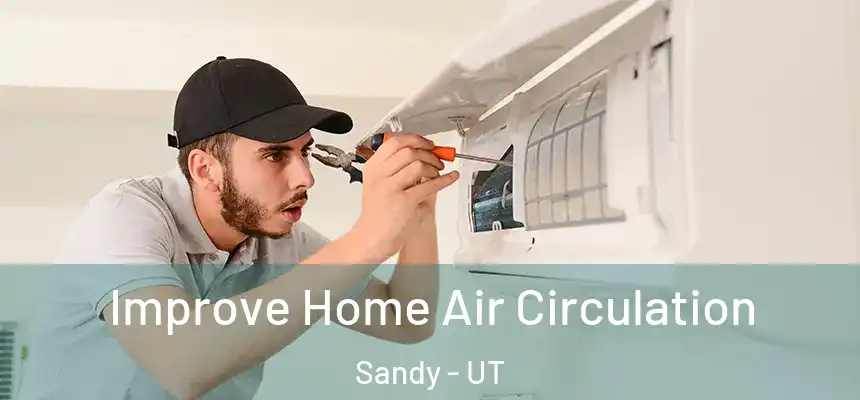  Improve Home Air Circulation Sandy - UT