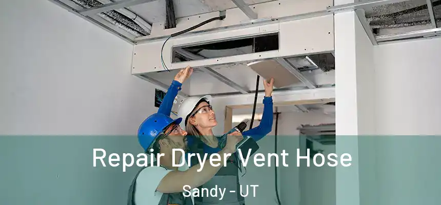  Repair Dryer Vent Hose Sandy - UT