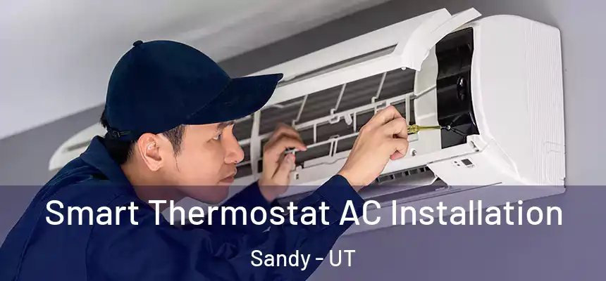 Smart Thermostat AC Installation Sandy - UT